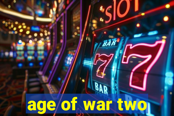 age of war two