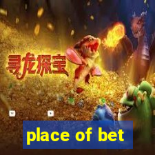 place of bet