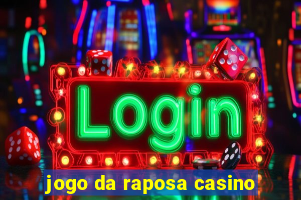 jogo da raposa casino