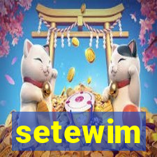 setewim