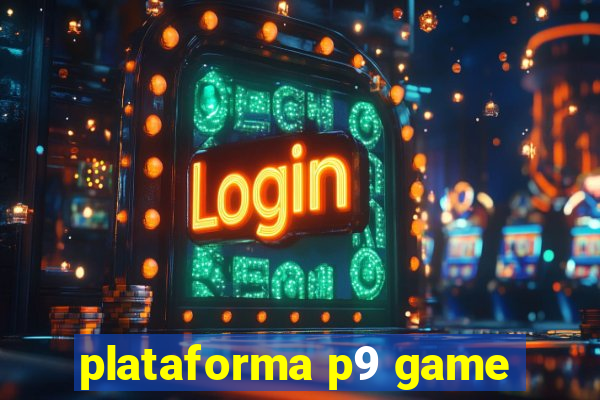 plataforma p9 game