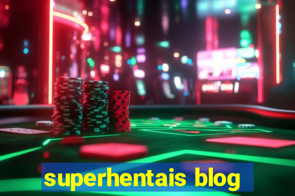 superhentais blog