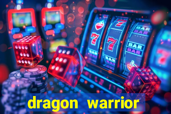 dragon warrior legend champion dinheiro infinito