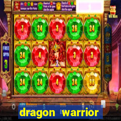 dragon warrior legend champion dinheiro infinito