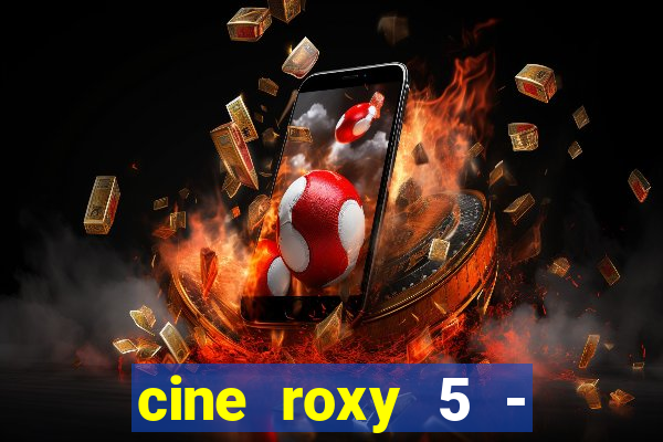 cine roxy 5 - santos santos - sp