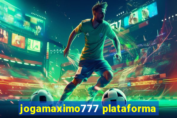 jogamaximo777 plataforma