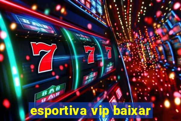 esportiva vip baixar