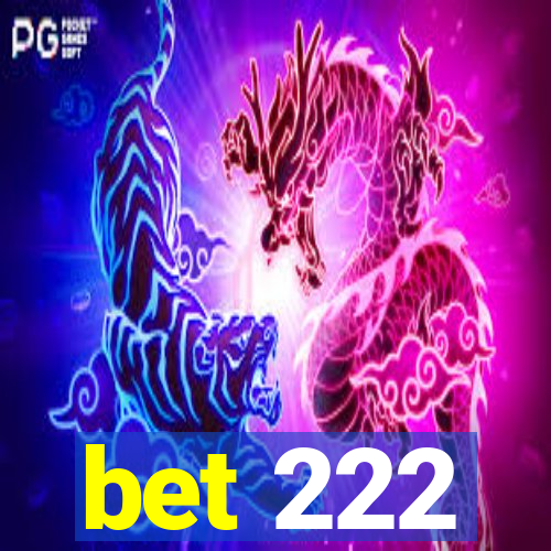 bet 222