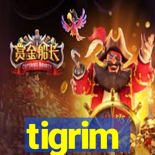 tigrim