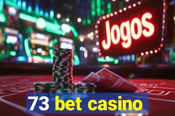 73 bet casino