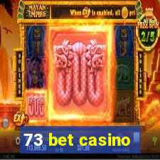 73 bet casino