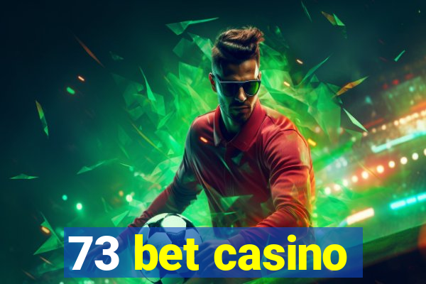 73 bet casino