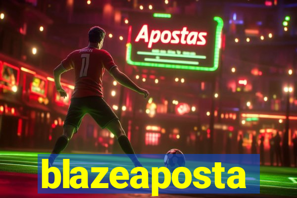 blazeaposta