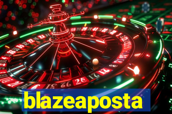 blazeaposta