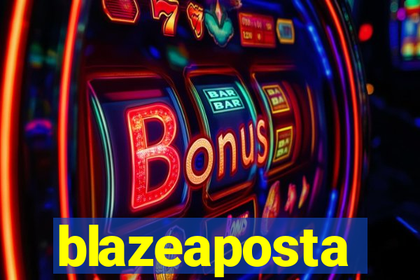 blazeaposta