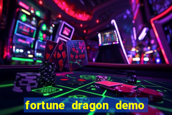 fortune dragon demo aposta de 500