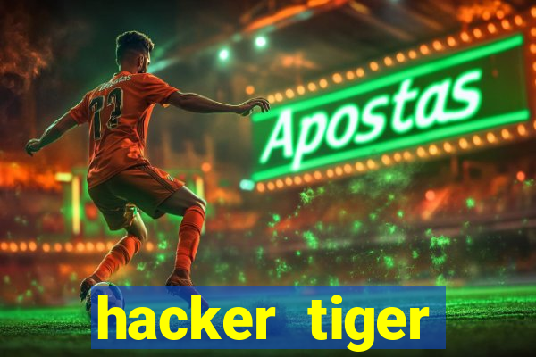 hacker tiger fortune download