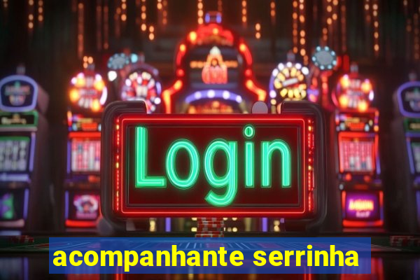 acompanhante serrinha