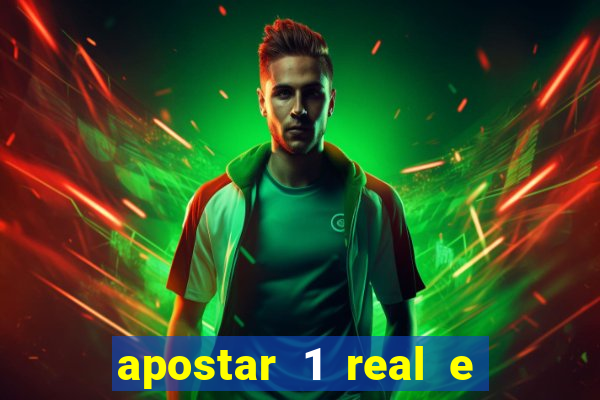 apostar 1 real e ganhar dinheiro