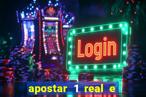 apostar 1 real e ganhar dinheiro