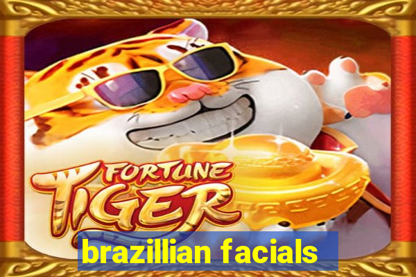 brazillian facials