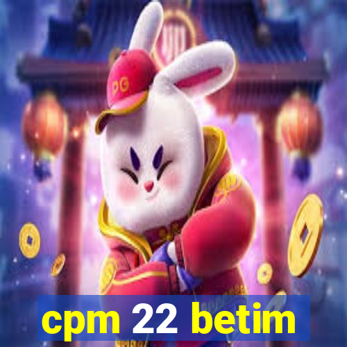 cpm 22 betim