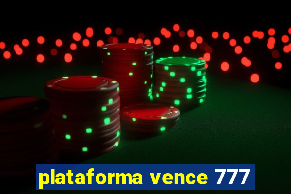 plataforma vence 777