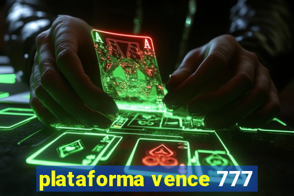 plataforma vence 777