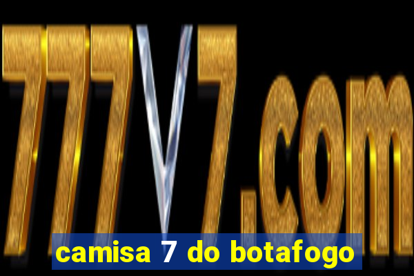 camisa 7 do botafogo