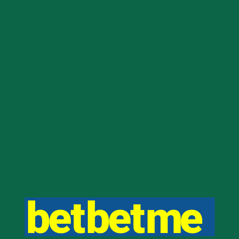 betbetme