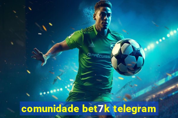 comunidade bet7k telegram