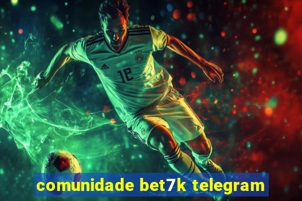 comunidade bet7k telegram