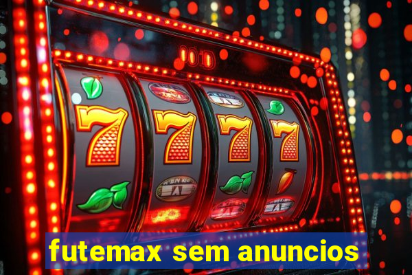 futemax sem anuncios