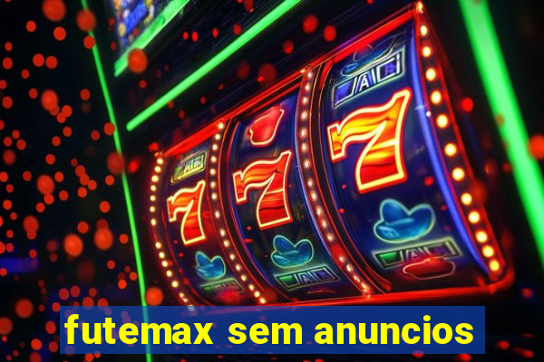 futemax sem anuncios