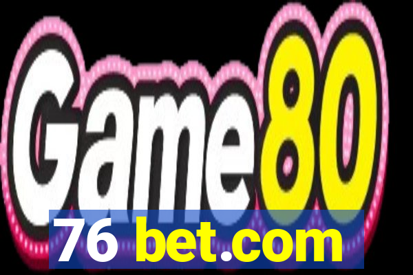 76 bet.com