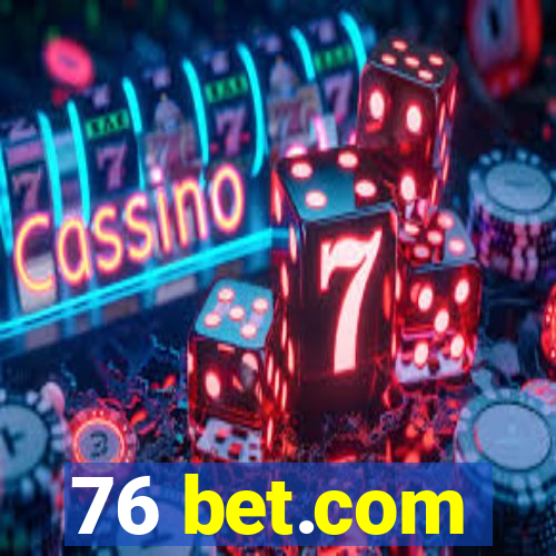 76 bet.com