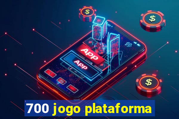 700 jogo plataforma