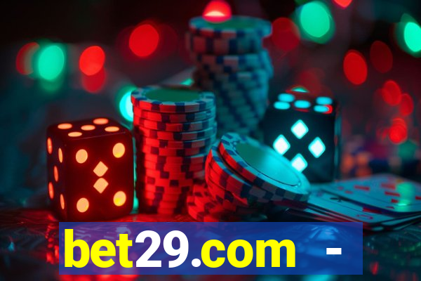 bet29.com - caça-níqueis online cassino