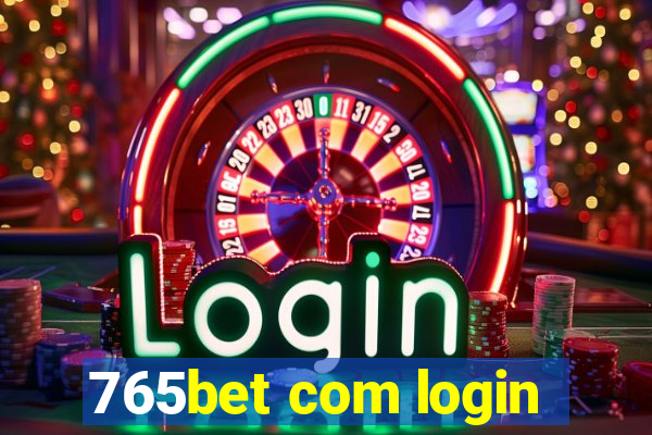 765bet com login