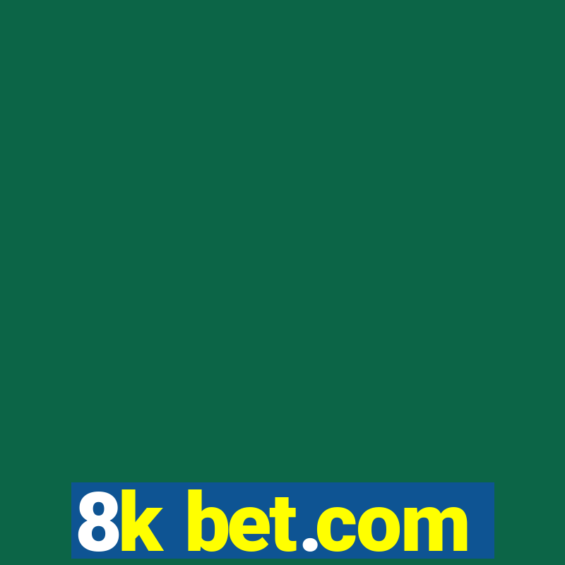 8k bet.com