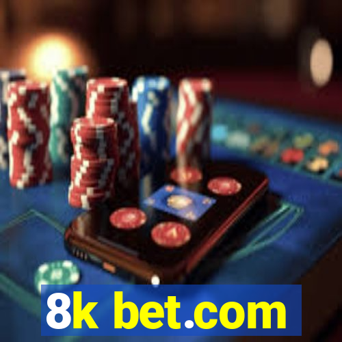 8k bet.com