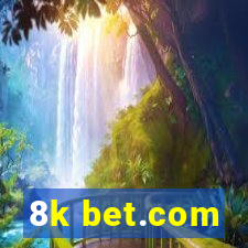 8k bet.com