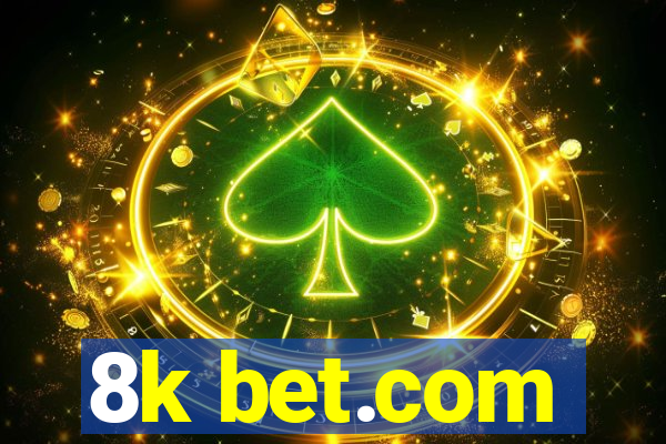 8k bet.com