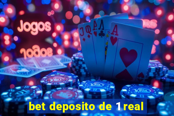 bet deposito de 1 real