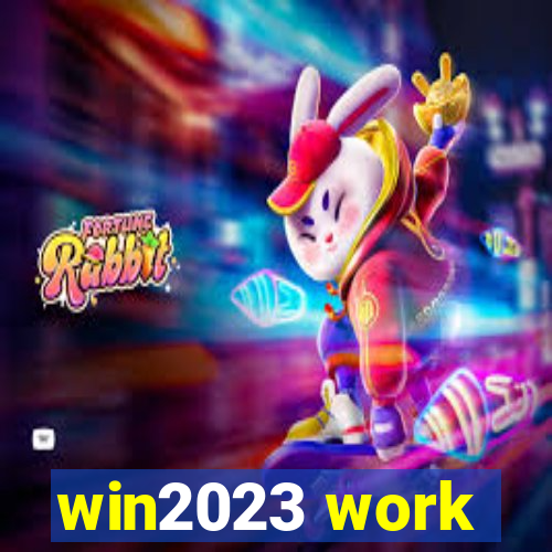 win2023 work