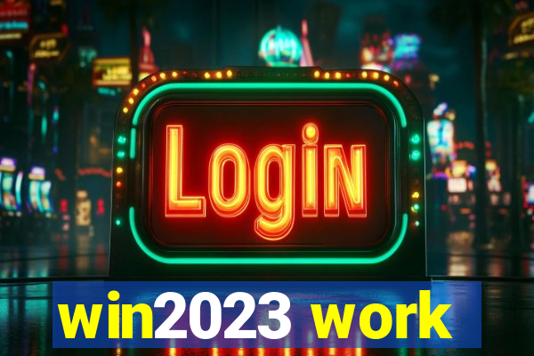 win2023 work