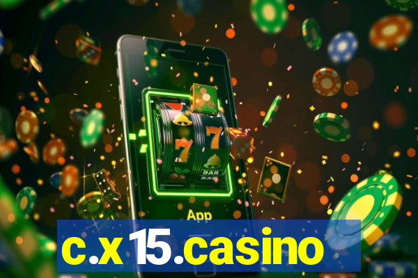 c.x15.casino