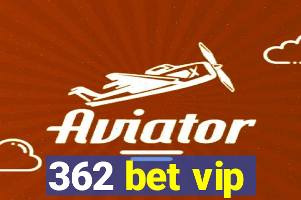 362 bet vip