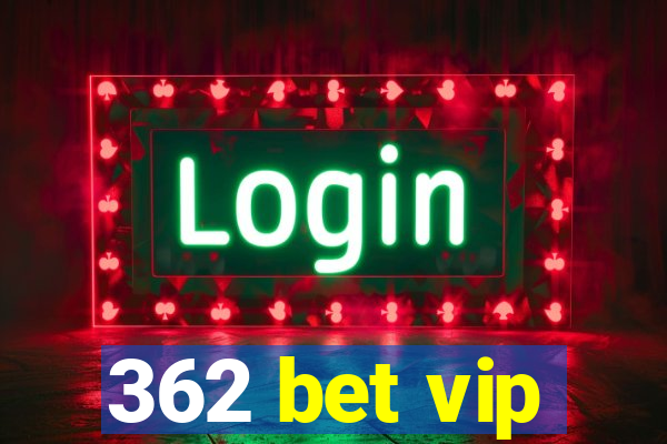 362 bet vip