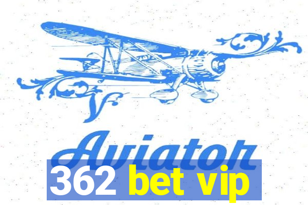 362 bet vip